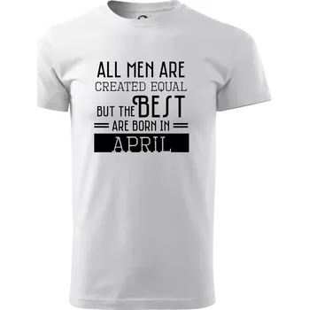 All men are created equal april - Triko extra velké (5-8XL) - 8XL ( Bílá )