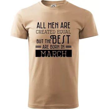 All men are created equal march - Klasické pánské triko vyšší gramáže - XS ( Písková )