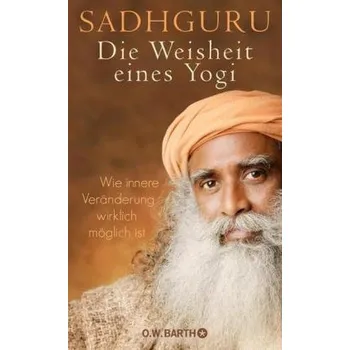 Die Weisheit eines Yogi - Sadhguru [DE] (2017, Vázaná, O. W. Barth)