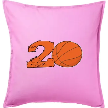 Polštář Basketball kulaté narozeniny 20 - Polštář 50x50 - 50x50 - Pouze potah ( Růžová )