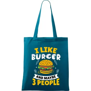 Nákupní taška I like burger and maybe 3 people - Taška bavlněná - 42 x 38 cm ( Petrolejová )
