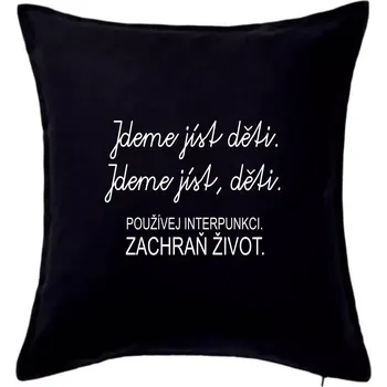 Polštář Jdeme jíst děti - Polštář 50x50 - 50x50 - Pouze potah ( Černá )