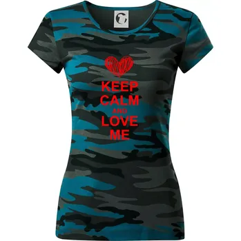 Keep calm and love me - Dámské maskáčové triko - M ( Petrolejová maskáč )