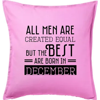 Polštář All men are created equal december - Polštář 50x50 - 50x50 - Pouze potah ( Růžová )
