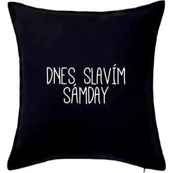 Polštář Dnes slavím Sámday - Polštář 50x50 - 50x50 - Pouze potah ( Černá )