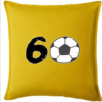 Polštář Fotbal kulaté narozeniny 60 - Polštář 50x50 - 50x50 - Pouze potah ( Žlutá )