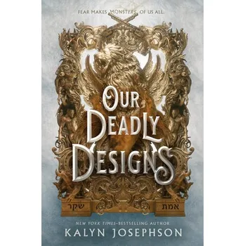 Our Deadly Designs - Kalyn Josephson
