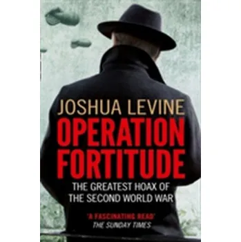 Operation Fortitude - Levine Joshua