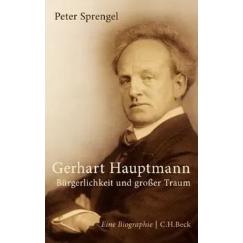 Literární biografie Gerhard Hauptmann - Sprengel, Peter