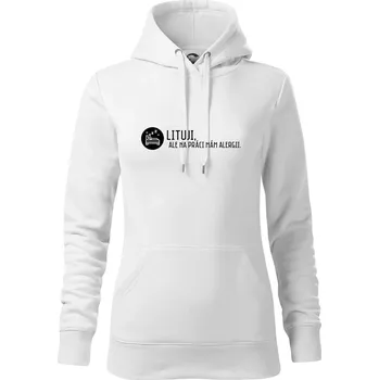 Dámská mikina Lituji na práci mám alergii - Mikina dámská Cape s kapucí - S ( Bílá )