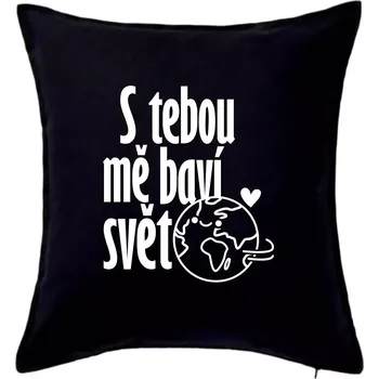 Polštář S tebou mě baví svět - Polštář 50x50 - 50x50 - Včetně výplně ( Černá )