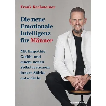 Osobní rozvoj Die neue emotionale Intelligenz für Männer - Rechsteiner, Frank