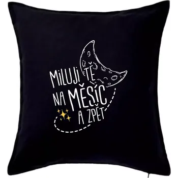 Polštář Miluju tě na měsíc a zpět - Polštář 50x50 - 50x50 - Pouze potah ( Černá )