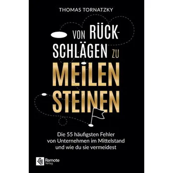 Von Rückschlägen zu Meilensteinen - Tornatzky, Thomas
