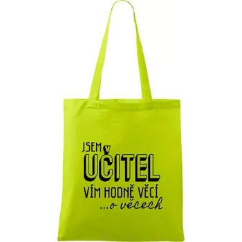 Jsem učitel, vím hodně věcí - Taška bavlněná - 42 x 38 cm ( Limetková )