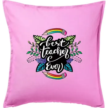 Polštář Barevné tužky best teacher ever - Polštář 50x50 - 50x50 - Pouze potah ( Růžová )