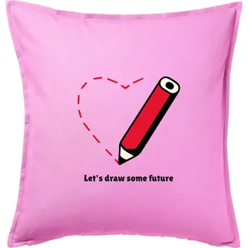 Polštář Let's draw some future - Polštář 50x50 - 50x50 - Pouze potah ( Růžová )