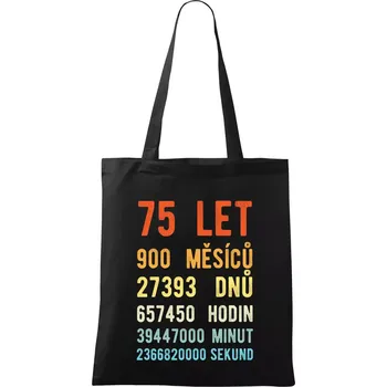 Narozeniny 75 přepočet času - Taška bavlněná - 42 x 38 cm ( Černá )