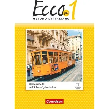 Cizí jazyk Ecco Più - Band 1- Ausgabe 2020 - Klassenarbeitstrainer mit Audios und Lösungen - Volk, Philipp