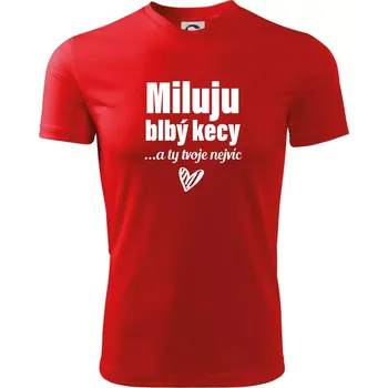 Pánské tričko Miluju blbý kecy - Pánské triko Fantasy sportovní (dresovina) - XL ( Červená )