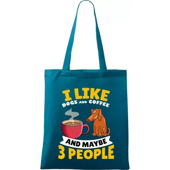 I like dogs and coffee and maybe 3 people - Taška bavlněná - 42 x 38 cm ( Petrolejová )