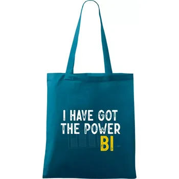 I have got the power bi - Taška bavlněná - 42 x 38 cm ( Petrolejová )