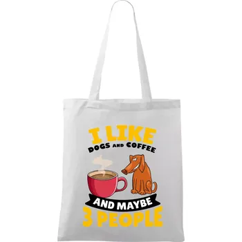 I like dogs and coffee and maybe 3 people - Taška bavlněná - 42 x 38 cm ( Bílá )