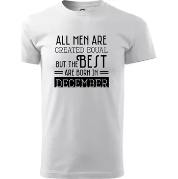 Pánské tričko All men are created equal december - Triko extra velké (5-8XL) - 8XL ( Bílá )
