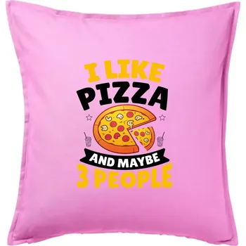 Polštář I like pizza and maybe 3 people - Polštář 50x50 - 50x50 - Pouze potah ( Růžová )
