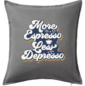Polštář More espresso less depresso - Polštář 50x50 - 50x50 - Včetně výplně ( Tmavě šedý melír )