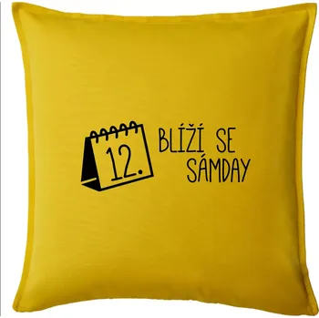 Polštář Blíží se Sámday - Polštář 50x50 - 50x50 - Pouze potah ( Žlutá )
