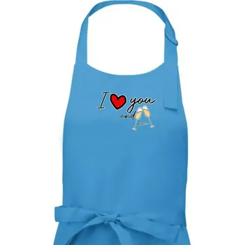 Kuchyňská zástěra I love you and prosecco - Dámská zástěra na vaření - Univerzální velikost ( Světlý tyrkys )