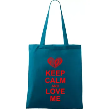 Keep calm and love me - Taška bavlněná - 42 x 38 cm ( Petrolejová )