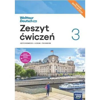Německý jazyk Welttour Deutsch 3 neu . Liceum i technikum. Zeszyt ćwiczeń. Edycja 2025