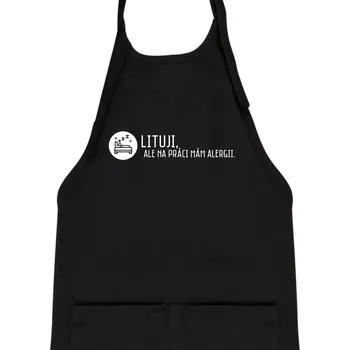Kuchyňská zástěra Lituji na práci mám alergii - Dětská zástěra na vaření - Univerzální velikost ( Černá )