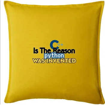 Polštář C++ Is The Reason Python Was Invented - Polštář 50x50 - 50x50 - Pouze potah ( Žlutá )