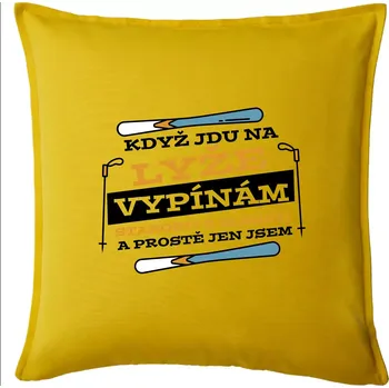 Polštář Když jdu na lyže, vypínám starosti - Polštář 50x50 - 50x50 - Pouze potah ( Žlutá )