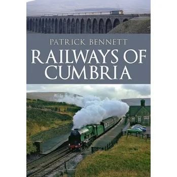 Cestování Railways of Cumbria - Bennett, Patrick