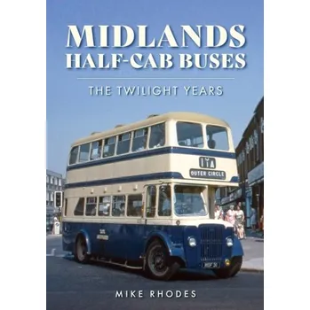 Cestování Midlands Half-cab Buses - Rhodes, Mike