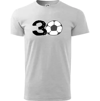 Pánské tričko Fotbal kulaté narozeniny 30 - Triko extra velké (5-8XL) - 6XL ( Světlešedý Melír )