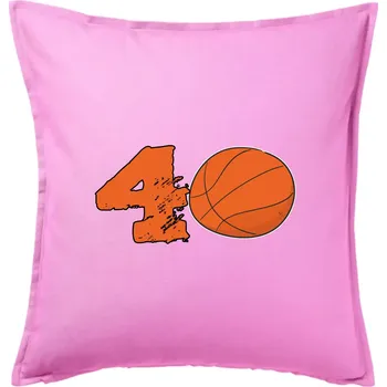 Polštář Basketball kulaté narozeniny 40 - Polštář 50x50 - 50x50 - Pouze potah ( Růžová )