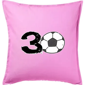 Polštář Fotbal kulaté narozeniny 30 - Polštář 50x50 - 50x50 - Pouze potah ( Růžová )