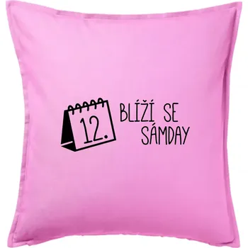 Polštář Blíží se Sámday - Polštář 50x50 - 50x50 - Pouze potah ( Růžová )