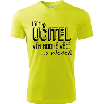 Chlapecké tričko Jsem učitel, vím hodně věcí - Dětské triko sportovní (dresovina) - 122 cm/6 let ( Neonově žlutá )