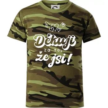 Psací děkuji za to, že jsi - Dětské maskáčové triko - 122 cm/6 let ( Zelený maskáč )