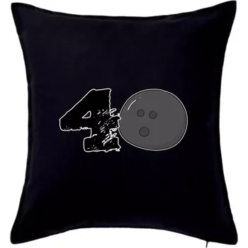 Polštář Bowling kulaté narozeniny 40 - Polštář 50x50 - 50x50 - Pouze potah ( Černá )