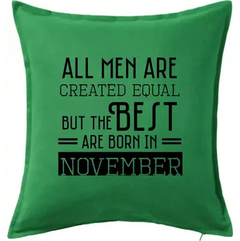 Polštář All men are created equal november - Polštář 50x50 - 50x50 - Včetně výplně ( Středně zelená )