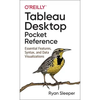 Technika Tableau Desktop Pocket Reference - Sleeper, Ryan