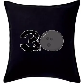 Polštář Bowling kulaté narozeniny 30 - Polštář 50x50 - 50x50 - Pouze potah ( Černá )