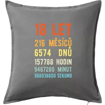Polštář Narozeniny 18 přepočet času - Polštář 50x50 - 50x50 - Pouze potah ( Tmavě šedý melír )